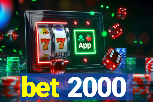 bet 2000